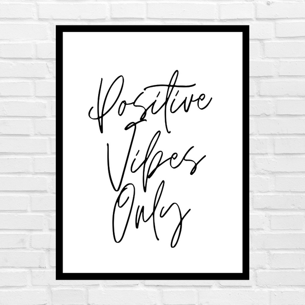 "Positive Vibes Only" Printable wall art - Minimal
