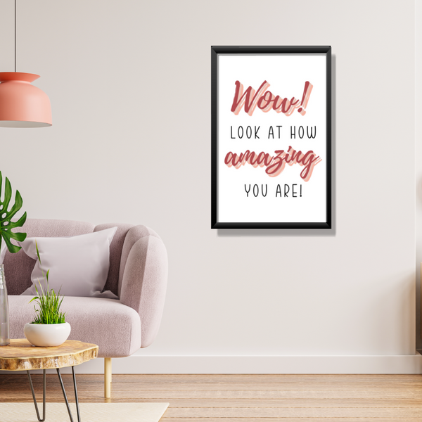 "Wow. Look at how amazing you are!" Printable wall art - Boho