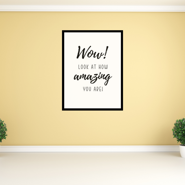 "Wow. Look at how amazing you are!" Printable wall art - Minimal