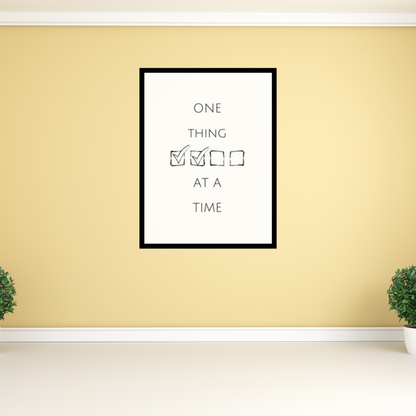 "ONE THING AT A TIME" Printable wall art - Minimal